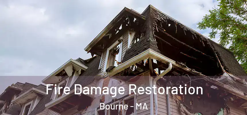 Fire Damage Restoration Bourne - MA
