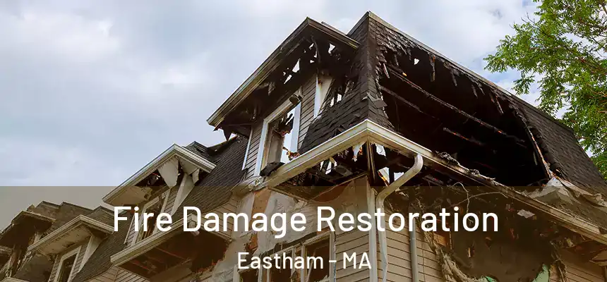  Fire Damage Restoration Eastham - MA