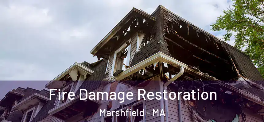 Fire Damage Restoration Marshfield - MA