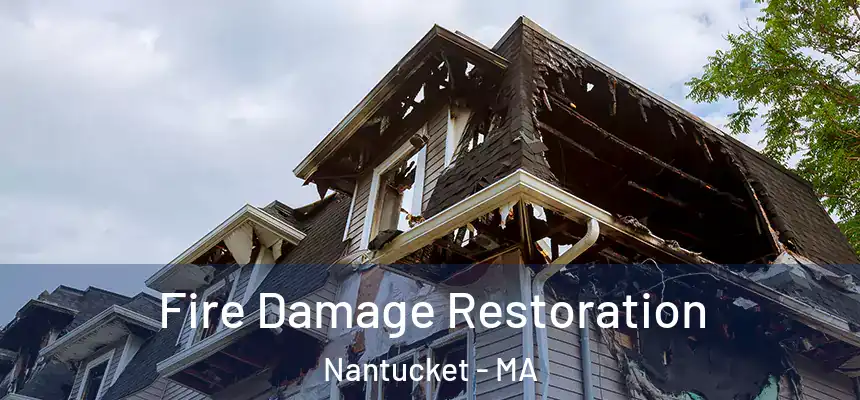  Fire Damage Restoration Nantucket - MA