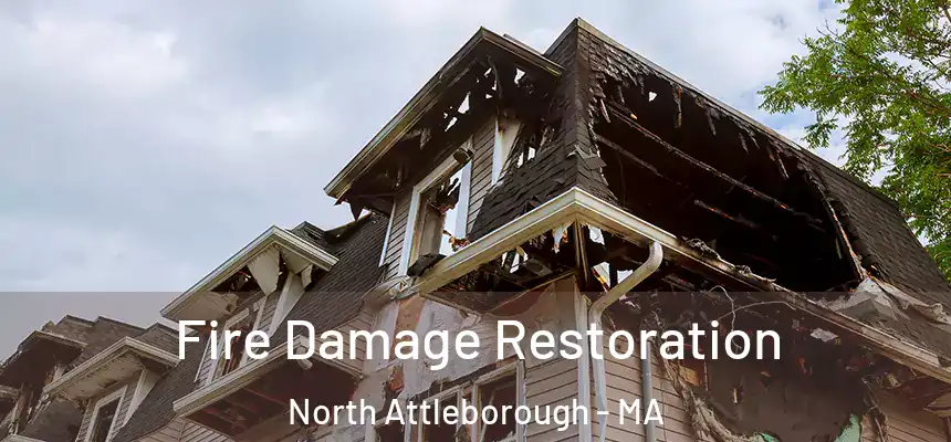  Fire Damage Restoration North Attleborough - MA