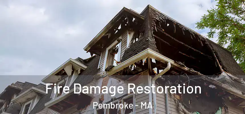 Fire Damage Restoration Pembroke - MA