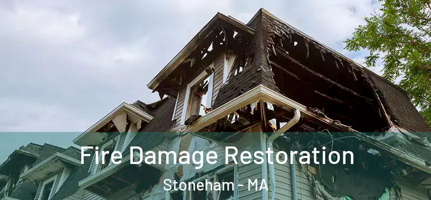  Fire Damage Restoration Stoneham - MA