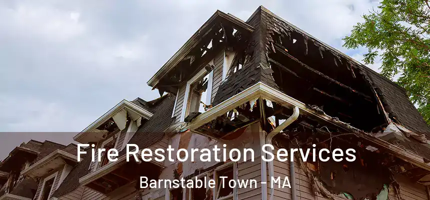  Fire Restoration Services Barnstable Town - MA