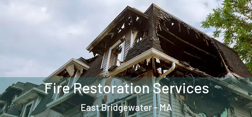  Fire Restoration Services East Bridgewater - MA