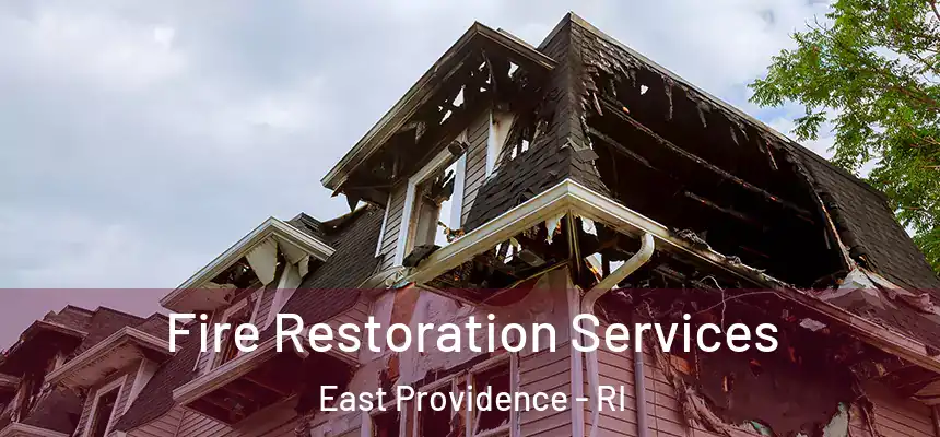  Fire Restoration Services East Providence - RI