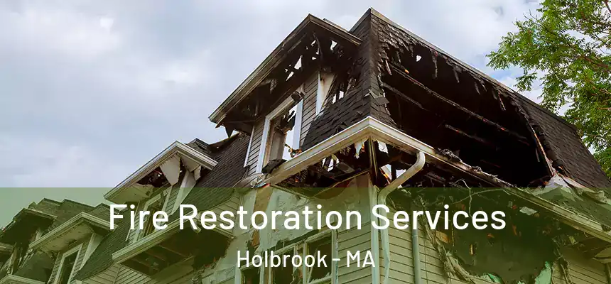  Fire Restoration Services Holbrook - MA