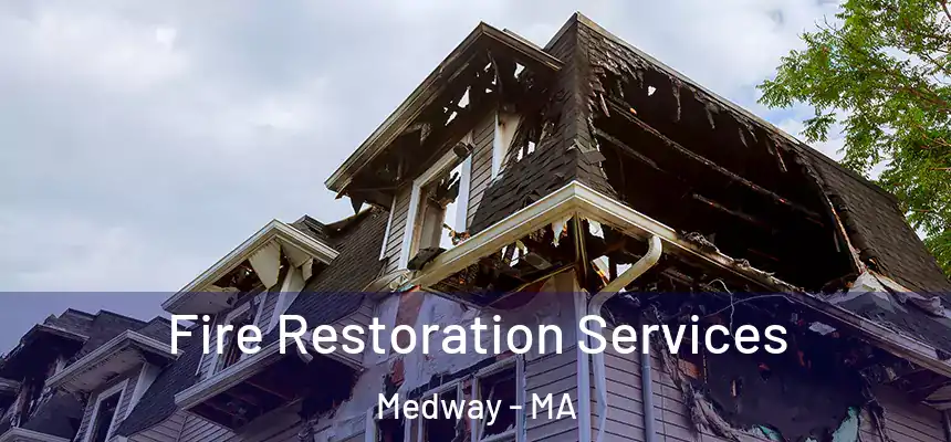 Fire Restoration Services Medway - MA