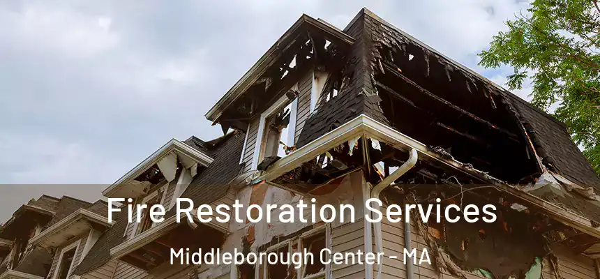  Fire Restoration Services Middleborough Center - MA
