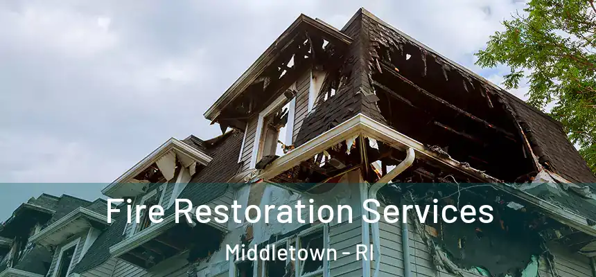  Fire Restoration Services Middletown - RI