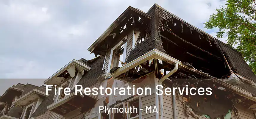  Fire Restoration Services Plymouth - MA