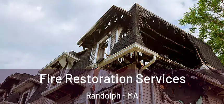 Fire Restoration Services Randolph - MA