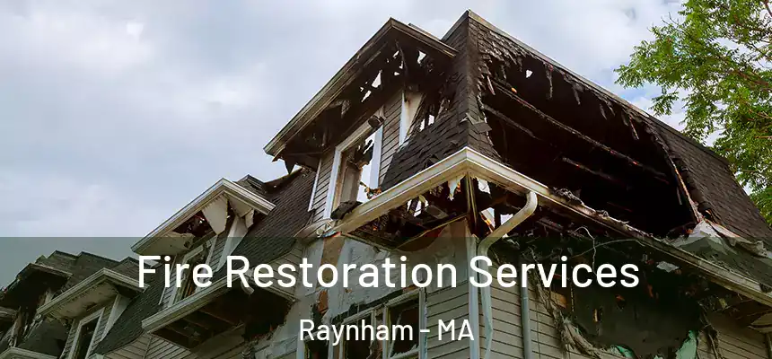 Fire Restoration Services Raynham - MA