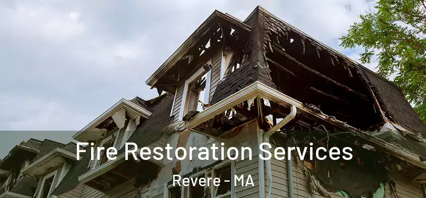  Fire Restoration Services Revere - MA