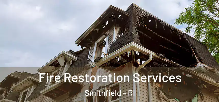  Fire Restoration Services Smithfield - RI