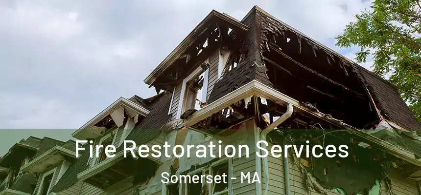  Fire Restoration Services Somerset - MA