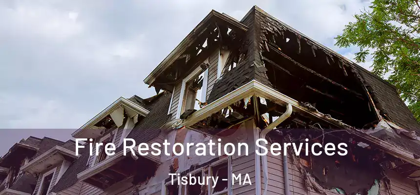  Fire Restoration Services Tisbury - MA