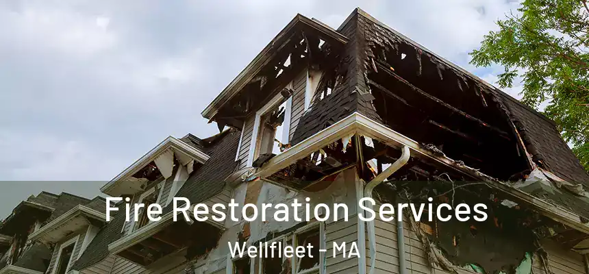  Fire Restoration Services Wellfleet - MA