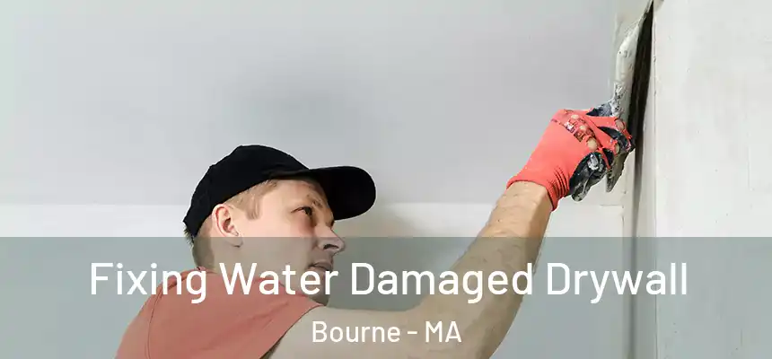  Fixing Water Damaged Drywall Bourne - MA