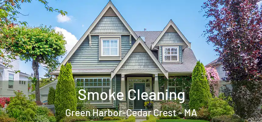  Smoke Cleaning Green Harbor-Cedar Crest - MA
