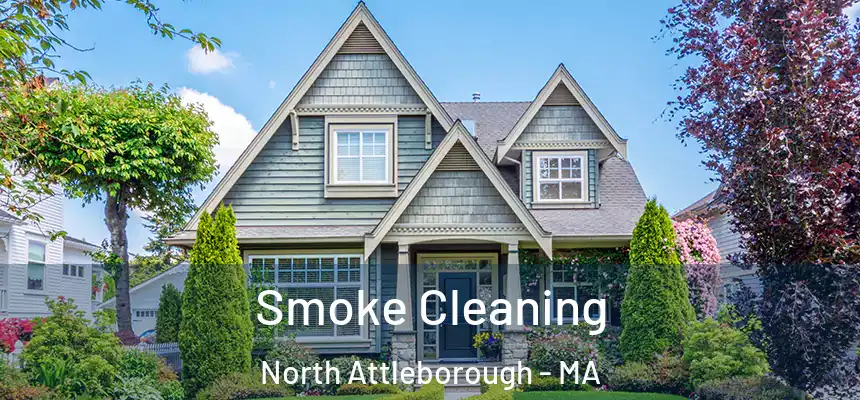  Smoke Cleaning North Attleborough - MA