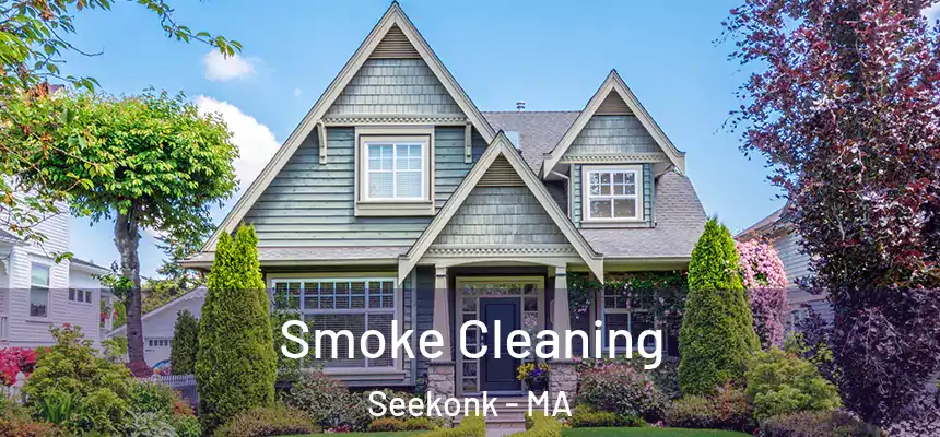 Smoke Cleaning Seekonk - MA