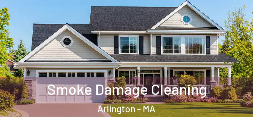  Smoke Damage Cleaning Arlington - MA