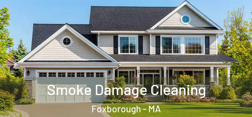  Smoke Damage Cleaning Foxborough - MA