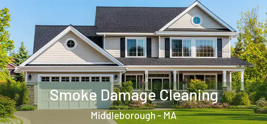  Smoke Damage Cleaning Middleborough - MA
