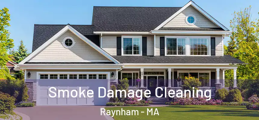 Smoke Damage Cleaning Raynham - MA